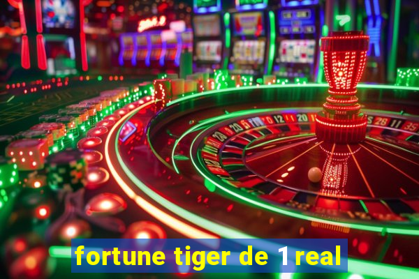 fortune tiger de 1 real